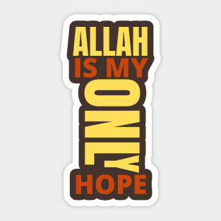 Allah is My Only Hope Sticker